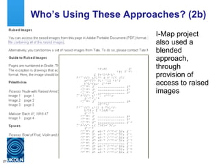 Who’s Using These Approaches? (2b) <ul><li>I-Map project also used a blended approach, through provision of access to rais...