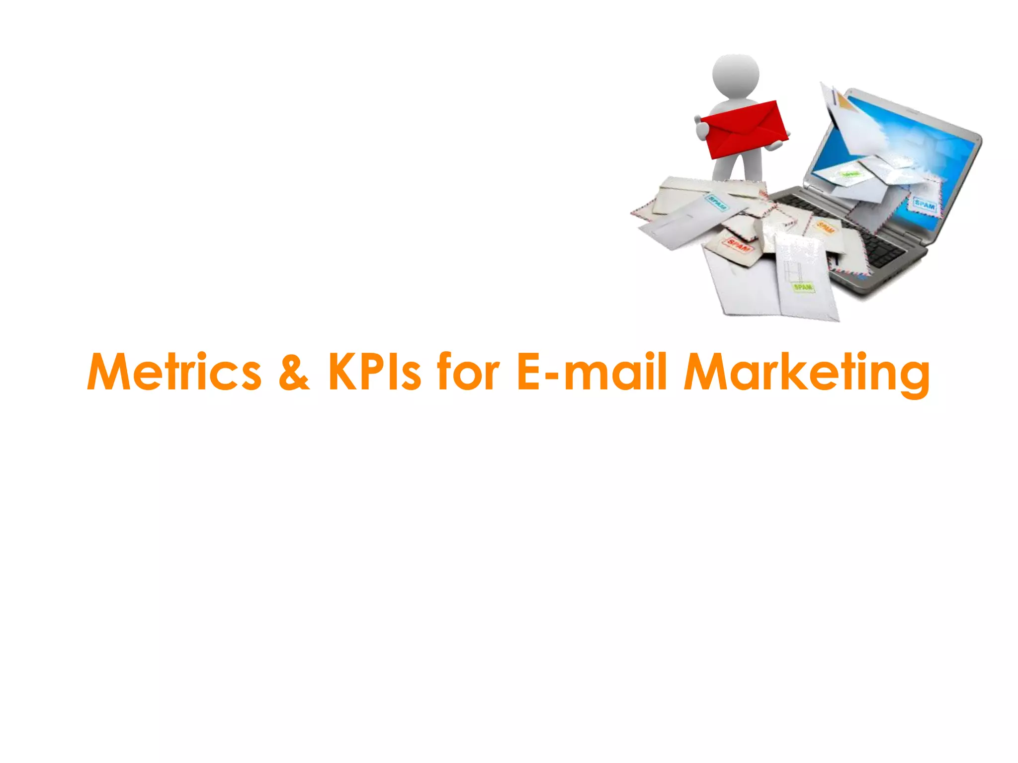 Metrics & KPIs for E-mail Marketing
 