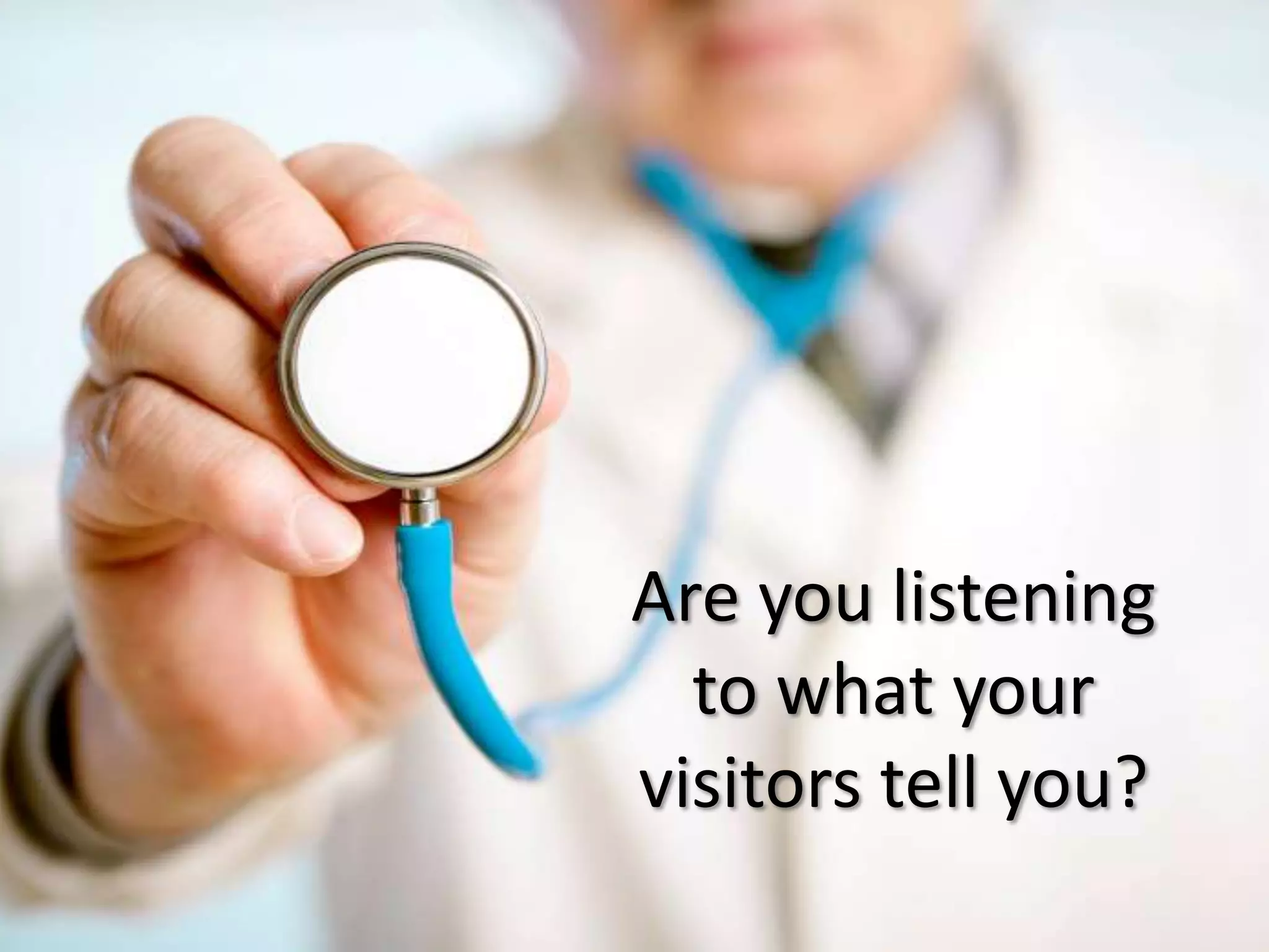 Are you listeningto what your visitors tell you?