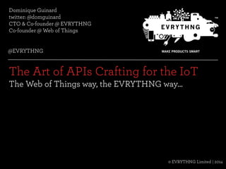 The Art of API Crafting for the IoT