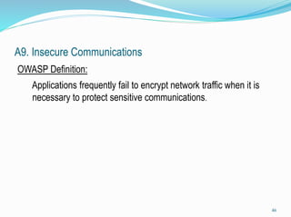 Insecure Communications
 Failure to encrypt network traffic leaves the information available
to be sniffed from any compr...