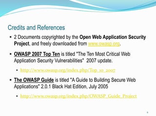 What is Web Application Security?
 Not Network Security
 Securing the “custom code” that drives a web application
 Secu...