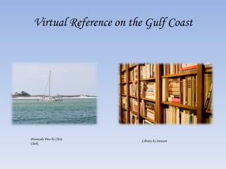 Virtual Reference on the Gulf Coast Pensacola Pass by Chris Clark Library by Stewart 