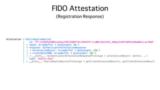 FIDO Attestation
(Registration Response)
 