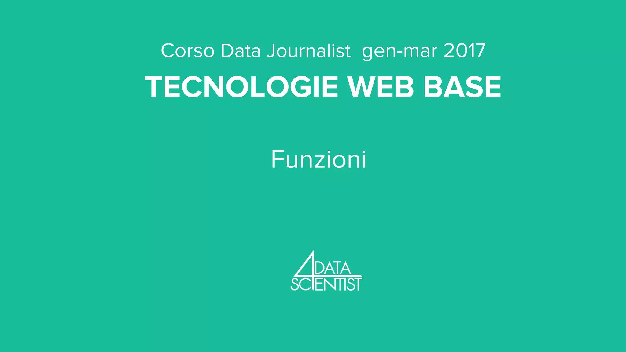 Corso Data Journalist gen-mar 2017 TECNOLOGIE WEB BASE Funzioni 