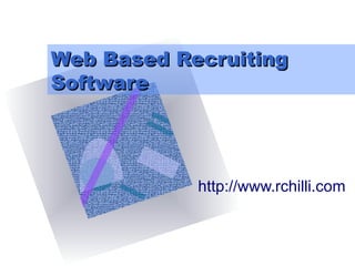 Web Based Recruiting Software http://www.rchilli.com 