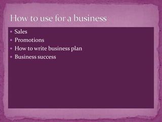  Sales
 Promotions
 How to write business plan
 Business success
 