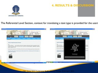 The Referential Level Section, context for translating a text type is provided for the users
Figure 4. Referential Level Section
4. RESULTS & DISCUSSION
OEC Global 2015 Conference, Banff, Alberta, Canada, 22-24 April 2015
 