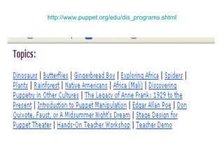 http://www.puppet.org/edu/dis_programs.shtml 