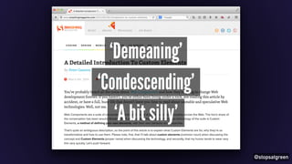 @stopsatgreen 
‘Demeaning’ 
‘Condescending’ 
‘A bit silly’ 
 