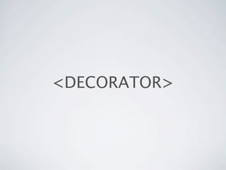 <DECORATOR>
 