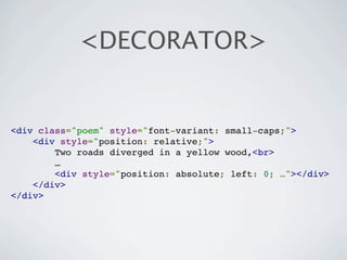 <DECORATOR>


<div class="poem" style="font-variant: small-caps;">
    <div style="position: relative;">
        Two roads diverged in a yellow wood,<br>
        …
        <div style="position: absolute; left: 0; …"></div>
    </div>
</div>
 
