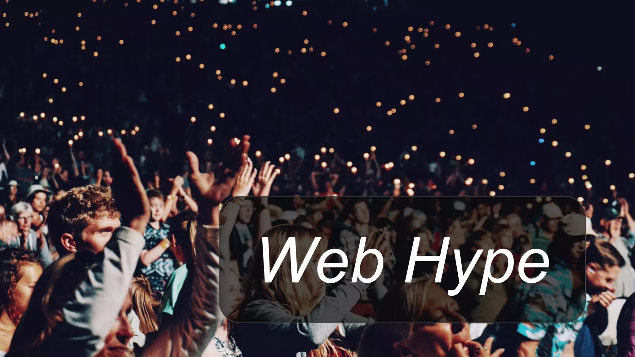 Web Hype
 