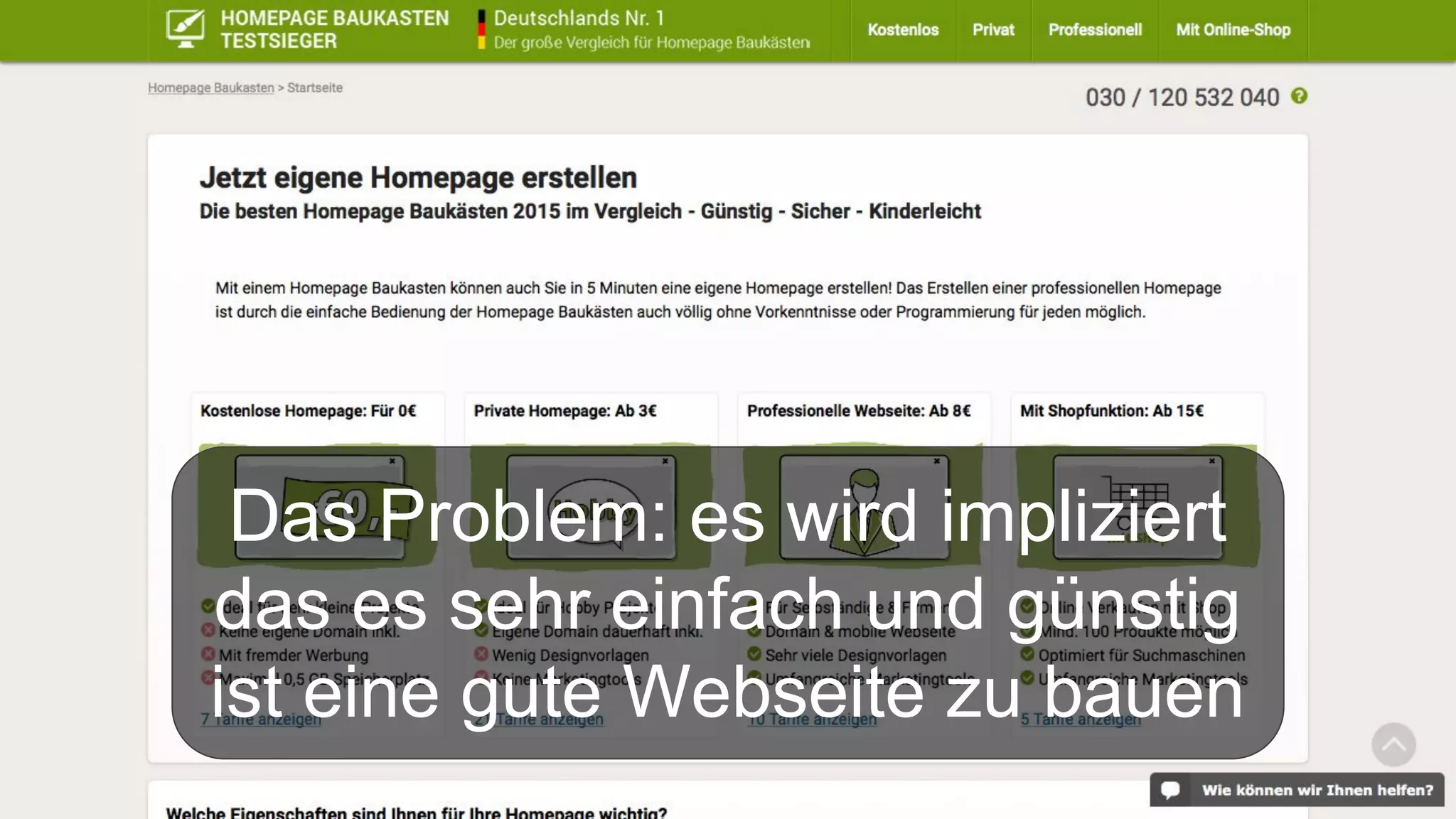 Das Problem: es wird impliziert
das es sehr einfach und günstig
ist eine gute Webseite zu bauen
 