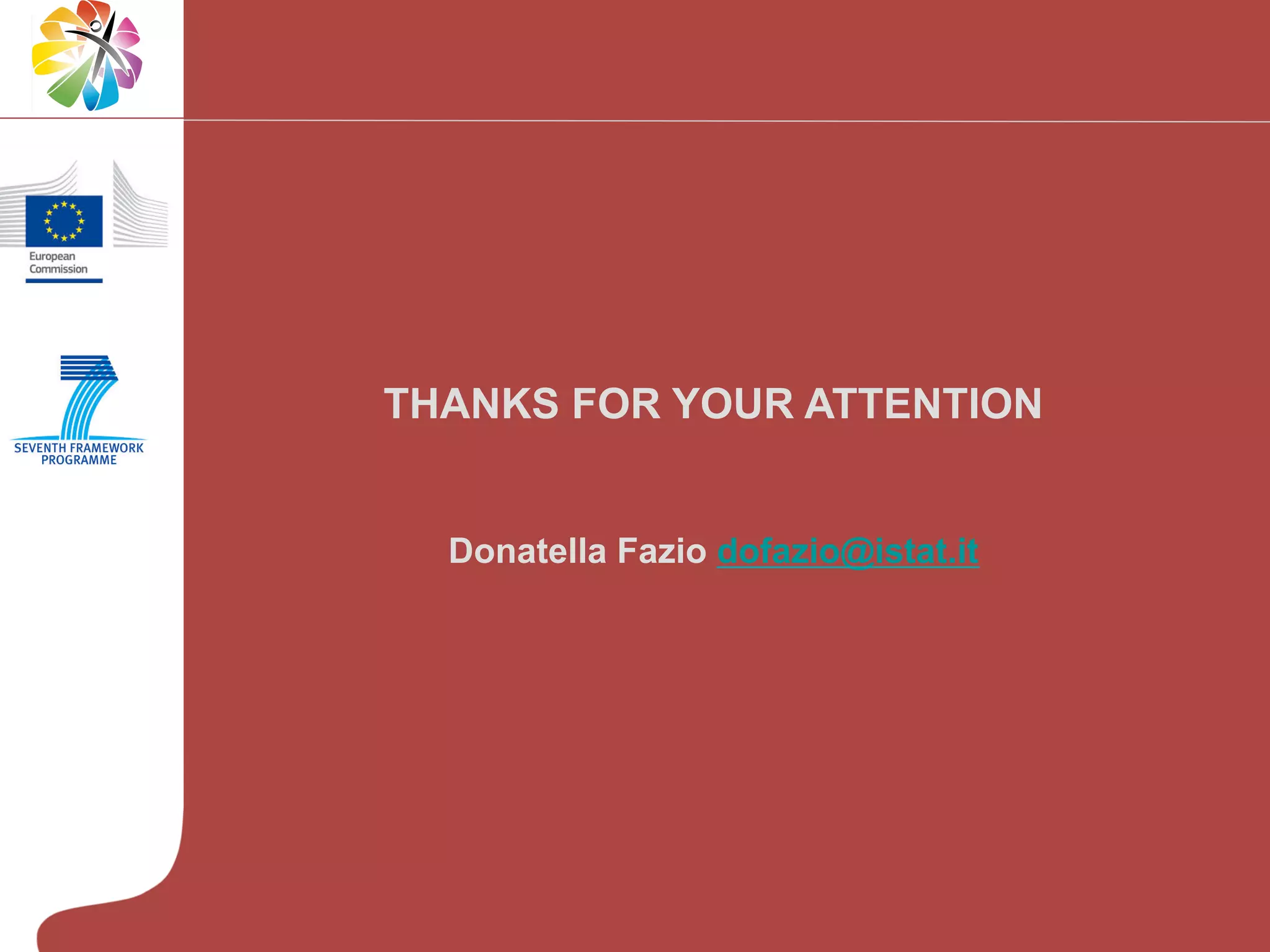 THANKS FOR YOUR ATTENTION
Donatella Fazio dofazio@istat.it

 