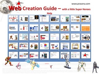 Web  Creation Guide –  with a little Super Heroes Help Within Marvel Comics, most tales take place within the fictional Marvel Universe, this in turn is part of a larger  multiverse . Starting with issues of Captain Britain, the main continuity in which most Marvel storylines take place was designated Earth-616, and the multiverse was established as being protected by Merlyn. Each universe has a Captain Britain designated to protect its version of the British Isles. These protectors are collectively known as the Captain Britain Corps. This numerical notation was continued in the series Excalibur and other titles. Later on, many writers would utilize and reshape the multiverse in titles such as Exiles, X-Man, and Ultimate Fantastic Four. New universes would also spin out of storylines involving time  travelling characters such as Rachel Summers, Cable, and Bishop, as their actions rendered their home times alternate timelines. Below is a partial list of notable alternate worlds, and universes with known numerical designations. Beyond these, many other alternate worlds have been visited or explored in Marvel Comics. Most notably, almost every separate storyline of the What If... and Exiles series relates to a separate universe in the multiverse, although an occasional pair of issues in which characters and situations do not overlap could conceivably share a universe. The numerical designations for these are rarely revealed outside of reference works such as the Official Handbook of the Marvel Universe: Alternate Universes 2005. www.prasena.com 
