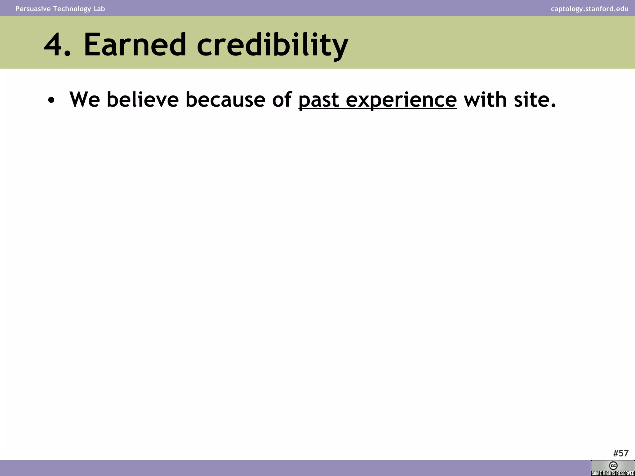 4. Earned credibility We believe because of  past experience  with site. 