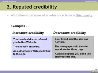 2. Reputed credibility <ul><li>We believe because of a reference from a  third party . </li></ul><ul><li>Examples . . . </...
