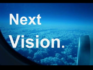 Next 
Vision. 
 