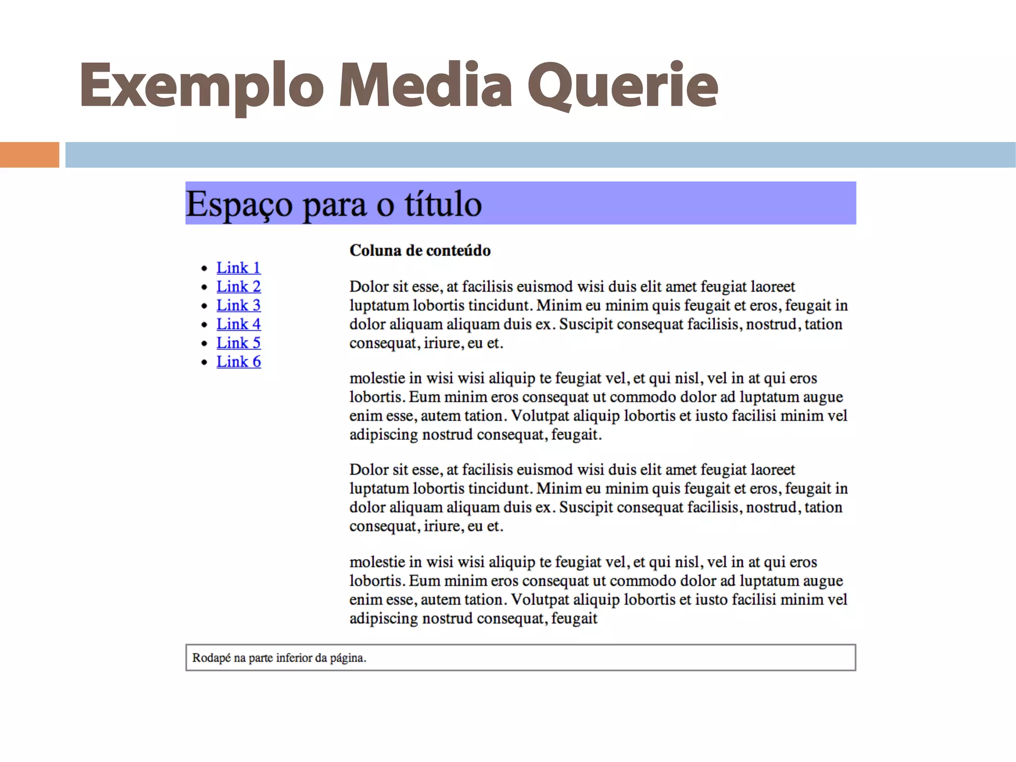 Exemplo Media Querie
 