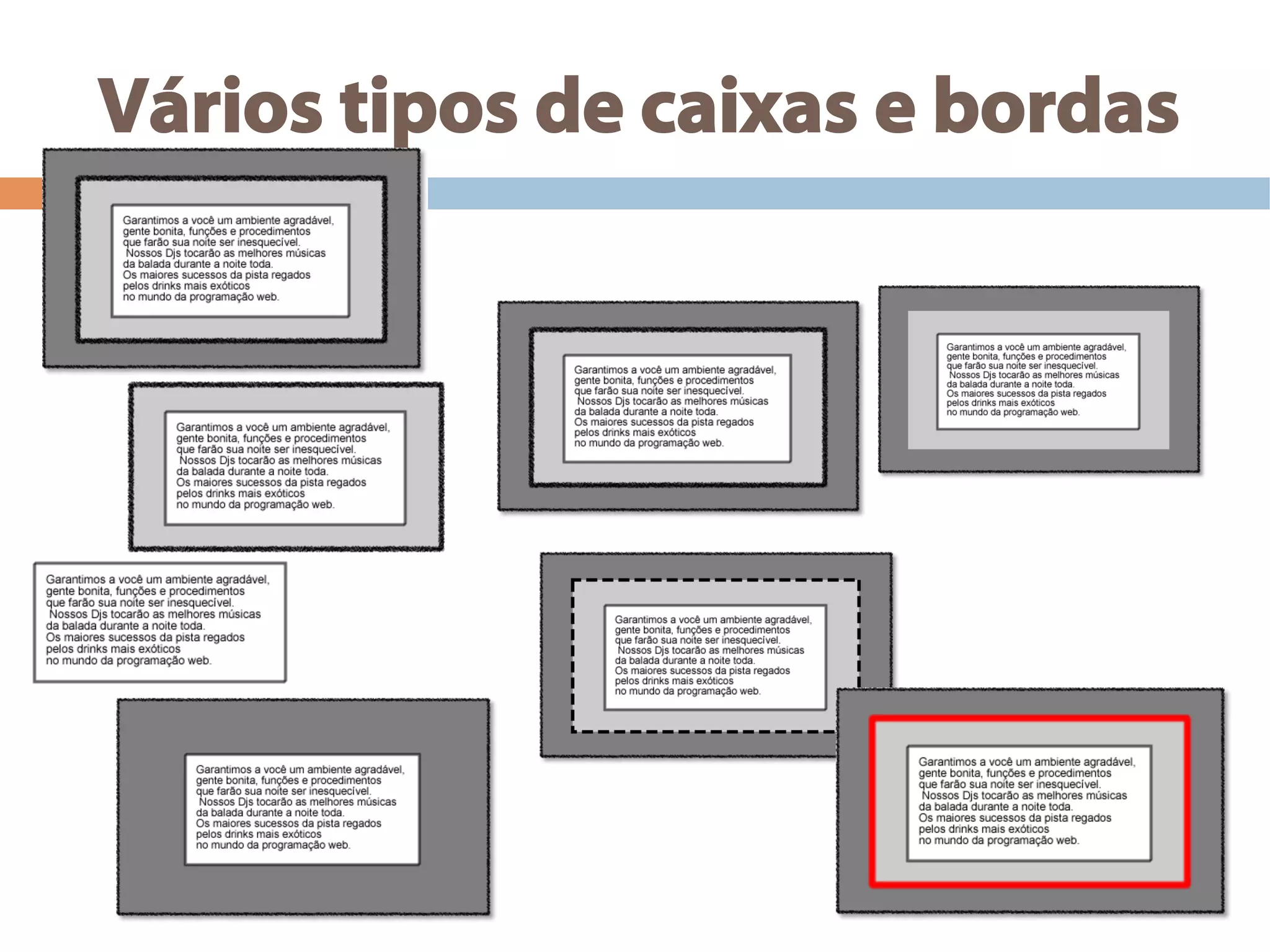 Vários tipos de caixas e bordas
 