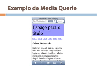 Exemplo de Media Querie
 