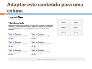Adaptar este conteúdo para uma
coluna
 