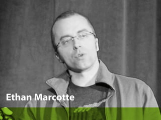 Ethan Marcotte
 