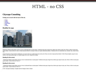 HTML - no CSS
 