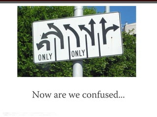 Now are we confused...
 