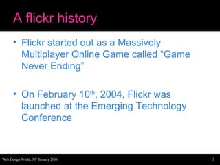 A flickr history ,[object Object],[object Object]