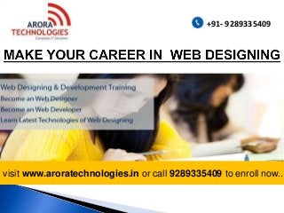 +91- 9289335409
visit www.aroratechnologies.in or call 9289335409 to enroll now..
 