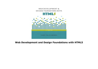 Web Development and Design Foundations with HTML5 | PDF