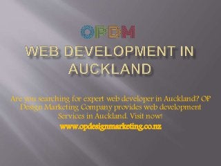 Are you searching for expert web developer in Auckland? OP
Design Marketing Company provides web development
Services in Auckland. Visit now!
www.opdesignmarketing.co.nz
 