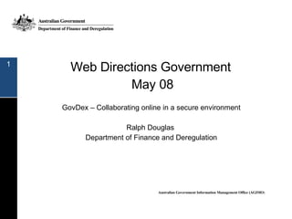 Web Directions Government  May 08 ,[object Object],[object Object],[object Object]