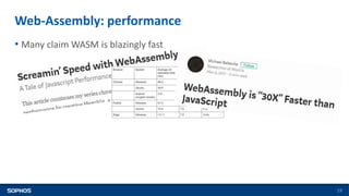 Web-Assembly: performance
19
• Many claim WASM is blazingly fast
 