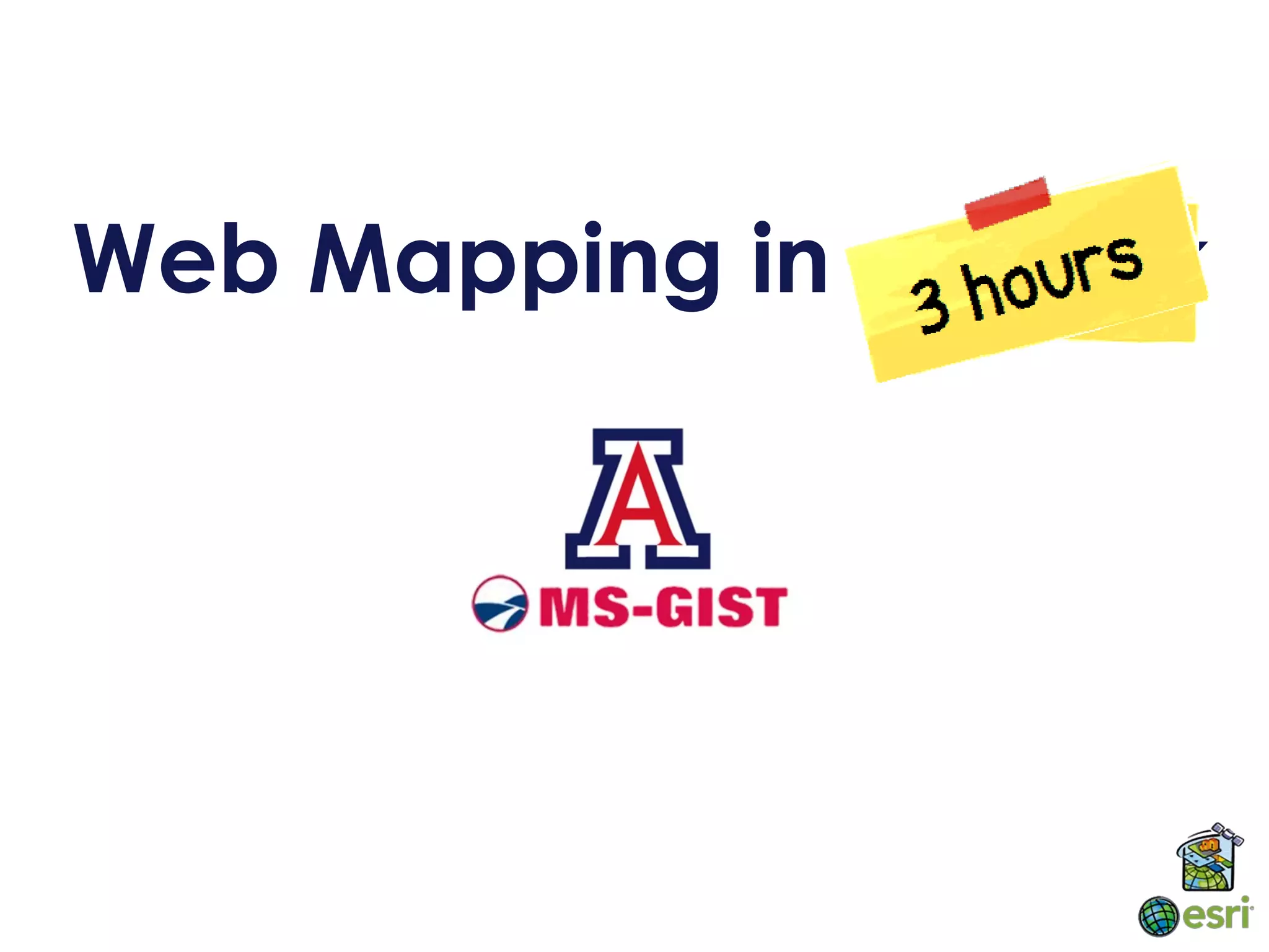 Web Mapping in a Week
 