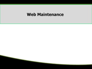 Web Maintenance
 