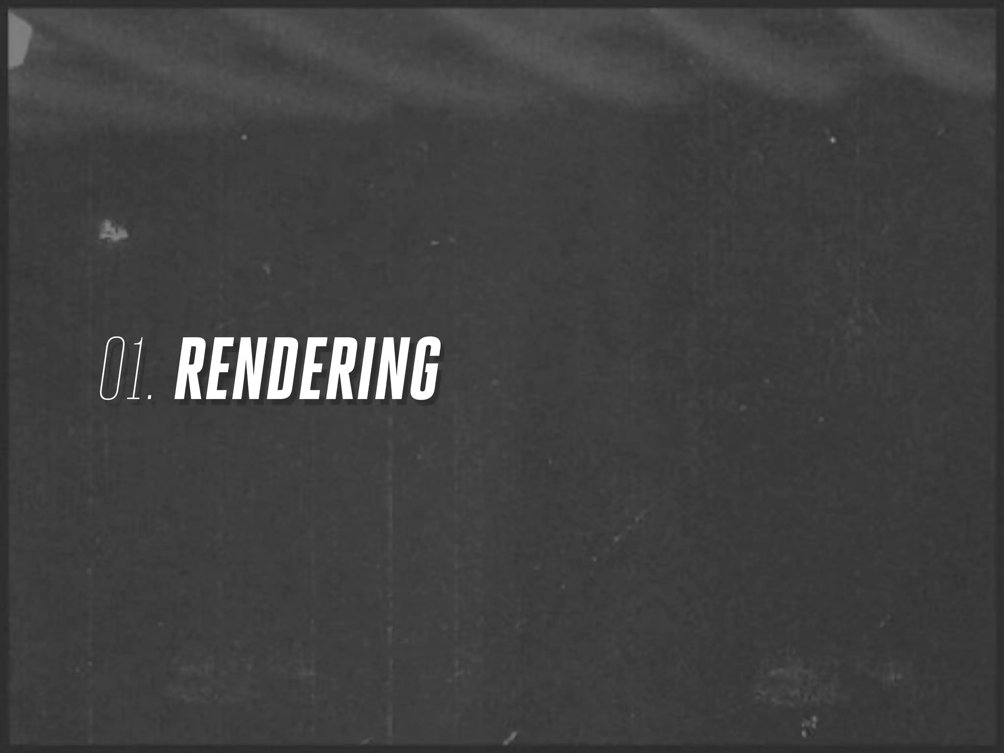 01. RENDERING
 