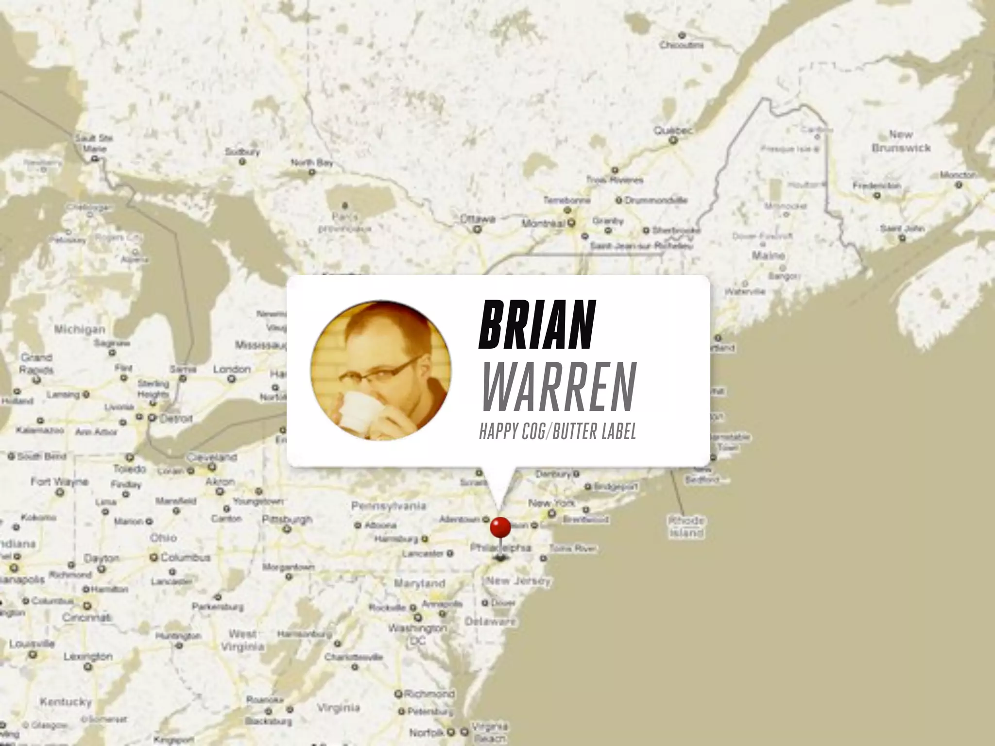 BRIAN
WARREN
HAPPY COG/BUTTER LABEL
 