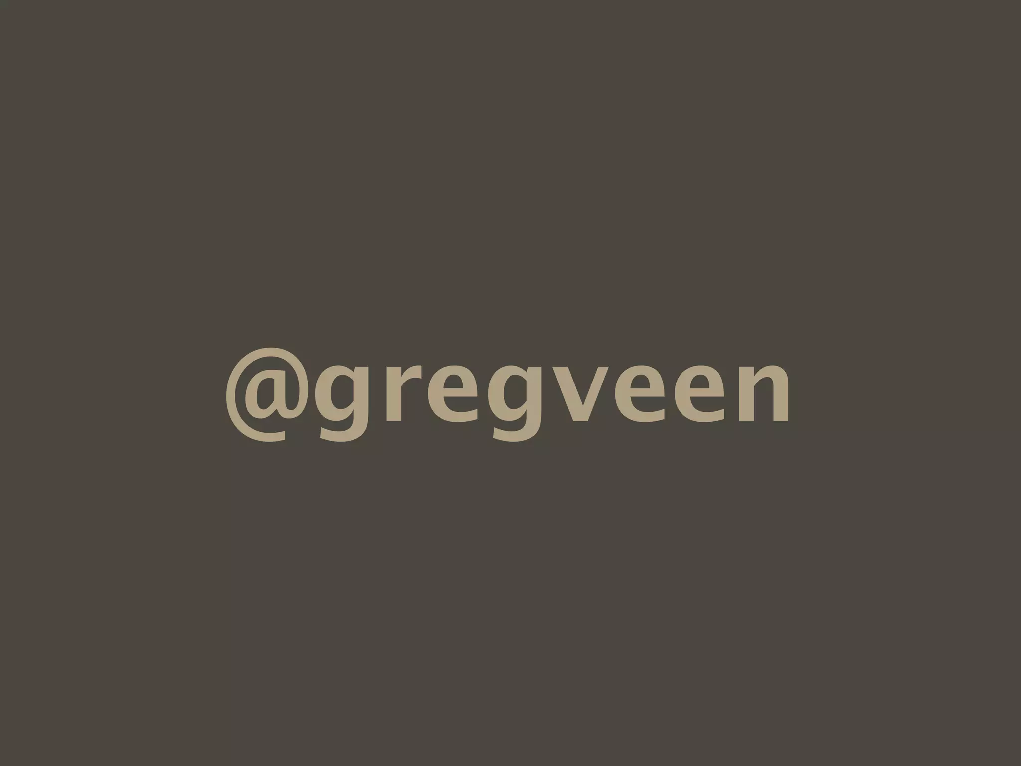 @gregveen
 