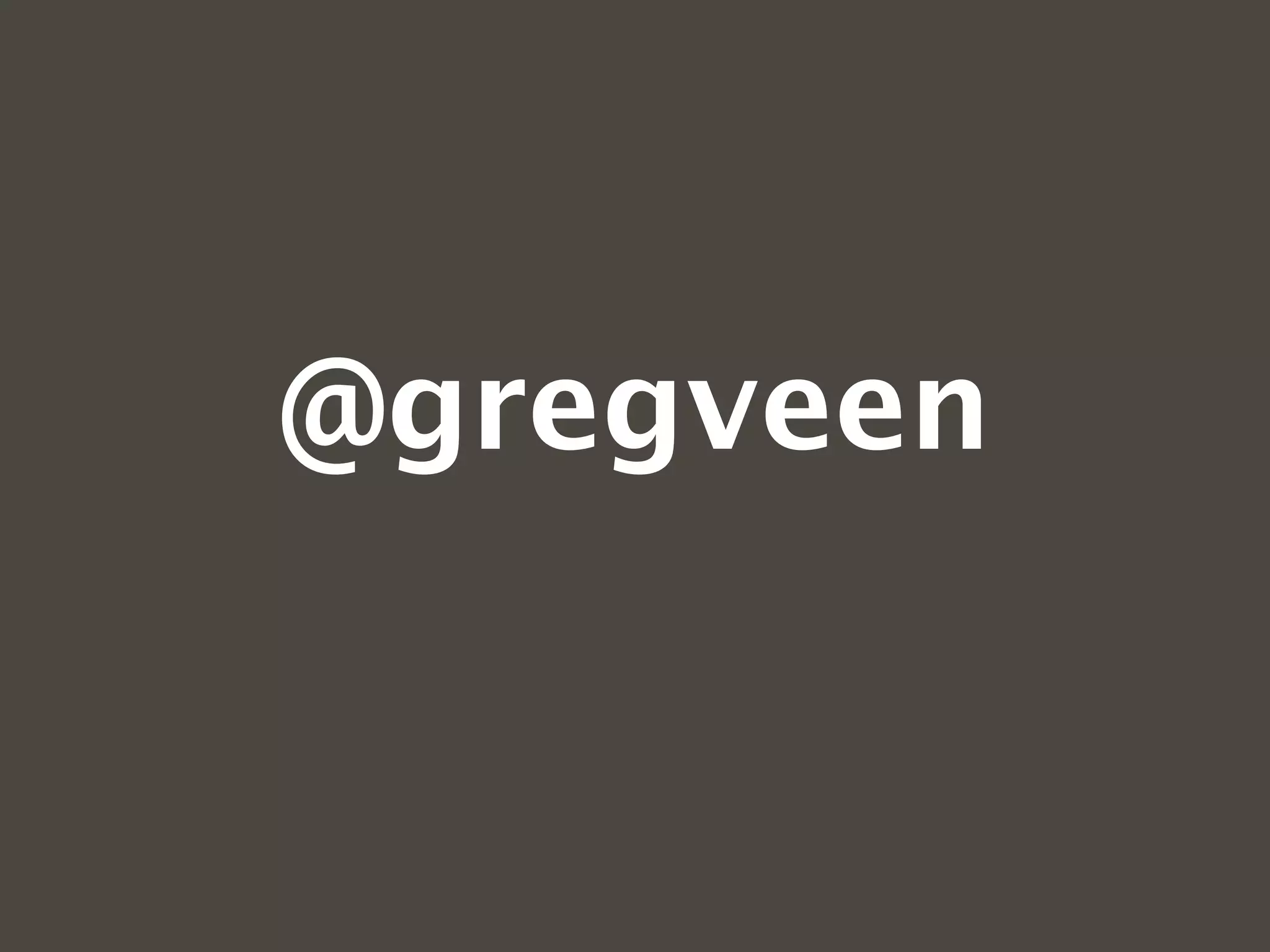 @gregveen
 