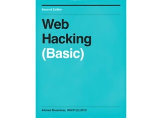 Third Edition




Web
Hacking
(Basic)


Ahmad Muammar, OSCP (C) 2013
 