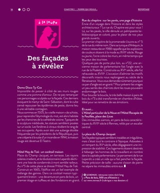 REPORTAGECHAPITRE 1 - PIERRE QUI ROULE...16
Domo Disco Ty-Coz
Impossible de passer à côté de ses murs rouges
comme une pomme d’amour. De ne pas remarquer
ces personnages sculptés sur la façade. Ces derniers
évoquent le martyr de Saint-Sébastien, dont le culte
censé repousser les épidémies de peste, donna lieu
à une véritable contagion.
Noussommesen1505,la«vieillemaison»deschiste,
pour reprendre l’étymologie du mot, est alors habitée
parleschanoinesdelacathédralevoisine.Typiquesde
la sculpture médiévale, les statues semblent posées
sur un socle. Les fenêtres à vitraux révèlent le rang de
ses occupants. Après avoir été une auberge étoilée
fréquentée par les présidents de la République, puis
unecrêperieàlasuited’unincendieen1994,lamaison
rouge est devenue El Teatro.
Rue du chapitre : sur les pavés, une page d’histoire
Envie d’un voyage dans l’histoire et dans les styles
architecturaux ? La rue du Chapitre est pour vous  !
Là, sur les pavés, la ville déroule un palimpseste ka-
léidoscopique et coloré, pour le plaisir de nos yeux
grands ouverts.
Le premier chapitre de la promenade s’ouvre au n°  5
delaruedumêmenom.Danssatuniqued’Arlequin,la
maison restaurée en 1988 rappelle que les explosions
de couleurs étaient à la mode au XVIIe
siècle. Rouge
ou jaune, l’ocre colore les murs, en même temps que
les yeux des touristes.
Quelques pas de porte plus loin, au n°22, une an-
cienne maison de parlementaire fait l’angle avec la
rue de la Psalette. Construite au XVIe
siècle, elle fut
rehaussée au XVIIIe
. L’occasion d’admirer les motifs
décoratifs intacts nous replongeant au siècle de la
Renaissance.Vousvousdemandezsûrementpourquoi
ce pan d’angle est en granit ? Pour prévenir les virages
un peu serrés des charriots dont les roues pouvaient
endommager le bois.
Pour boucler la boucle, la très belle maison à pans de
bois du n°3 a été transformée en chambre d’hôtes.
Idéal pour se remettre de ses émotions.
Et aussi...
L’Hôtel particulier de la Noue et l’Hôtel Racapée de
la Feuillée, place des Lices
Des immeubles siamois, en pans de bois caractéris-
tiques du XVIIe
siècle à Rennes, reliés par un escalier
central.
La place du Champ-Jacquet
Sesfaçadestypiquessemblentinstablesetirrégulières,
mais c’était tout le contraire à l’époque. Adossées à
un rempart du XVe
siècle, elles dégageaient une im-
pression de stabilité. Ces logements étaient destinés
à héberger les hommes de loi travaillant en nombre
danslacapitaleparlementaire.Lepercementdelarue
Leperdit a créé un vide qui a fait pencher la façade.
Petite précision de taille : aucune cloison de pierre
ne sépare les immeubles entre eux.
Hôtel Hay de Tizé : un cocktail maison
Place du Champ-Jacquet, en terrasse. Les rayons
solairesirradient,etlerévolutionnaireLeperditdéchi-
rant une liste de condamnés à mort semble radieux.
Au n°5 de cette place se dresse l’Hôtel Hay de Tizé.
Construit en 1665, l’édifice est un bel exemple de
mélange des genres. Dans ce cocktail maison typi-
quement breton  : une devanture en pans de bois, un
premier étage en tuffeau et des fondations en granit.	
					
Des façades
à révéler
LE BONUS : retrouvez notre récit long
« Pans de bois, 500 ans d'histoire »
sur www.rennes.fr (rubrique « nos dossiers »)
à la loupe
 