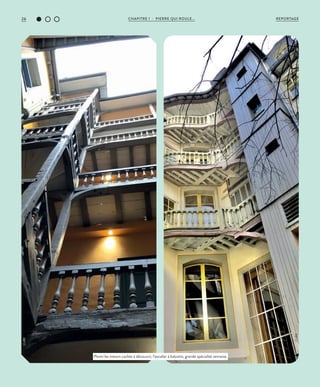 26 CHAPITRE 1 - PIERRE QUI ROULE... REPORTAGE
Parmi les trésors cachés à découvrir, l’escalier à balustre, grande spécialité rennaise.
©JBG
©JBG
 