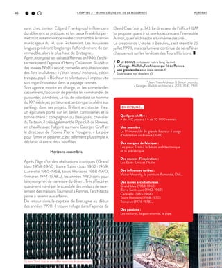 ©JBG
EN RÉSUMÉ...
Quelques chiffre :
+ de 140 projets / + de 10 000 rennais
Une première :
Le 1er
immeuble de grande hauteur à usage
d’habitation en France (IGH)
Des marques de fabrique :
Les pieux Franki, le béton architectonique
et le préfabriqué
Des sources d’inspiration :
Les États-Unis et l’Italie
Des influences variées :
Victor Vasarely, la peinture flamande, Dali…
Des icones architecturales :
Grand bleu (1958-1960)
Barre Saint-Just (1962-1969)
Caravelle (1965-1968)
Tours Horizons (1968-1970)
Trimaran (1974-1978)…
Des passions :
Les voitures, la gastronomie, la pipe.
suivi chez tonton Edgard Frankignoul influencera
durablement sa pratique, et les pieux Franki lui per-
mettrontnotammentderendreconstructibleleterrain
marécageux du 14, quai Richemont. Les mauvaises
langues prédiront longtemps l’effondrement de cet
immeuble, alors le plus haut de Bretagne…
AprèsavoirposésesvalisesàRennesen1946,l’archi-
tecte reprend l’agence d’Henry Coüasnon. Au début
desannées1950,ilsevoitconfierlesenquêtessociales
des îlots insalubres : « j’étais le seul intéressé, c’était
très peu payé. » Bûcheur et talentueux, il impose vite
son regard novateur dans le paysage rennais.
Son agence monte en charge, et les commandes
s’accélèrent,l’occasiondeprendrelescommandesde
puissantes cylindrées. Le fou de volant est un homme
du XXe
siècle, et porte une attention particulière aux
parkings dans ses projets. Brillant architecte, il est
un épicurien porté sur les belles carrosseries et la
bonne chère : compagnon du Beaujolais, chevalier
du Tastevin, il crée également le Pipe club de Rennes,
en cheville avec l’adjoint au maire Georges Graff et
le directeur de l’opéra Pierre Nougaro. « La pipe
pour fumer et dessiner, c’est tellement plus simple  »,
déclarait-il entre deux bouffées.
Horizons assombris
Après l’âge d’or des réalisations iconiques (Grand
bleu 1958-1960, barre Saint-Just 1962-1969,
Caravelle 1965-1968, tours Horizons 1968-1970,
Trimaran 1974-1978…), les années 1980 sont pour
lui synonymes de traversée du désert. Très affecté et
quasiment ruiné par le scandale des enduits de rava-
lement des maisons Tournesol à Rennes, l’architecte
peine à revenir aux affaires.
De retour dans la capitale de Bretagne au début
des années 1990, il trouve refuge dans l’agence de
David Cras (voir p. 74). Le directeur de l’office HLM
lui propose quant à lui une location dans l’immeuble
Armor, que l’architecte a lui même dessiné…
Le créateur de L’étoile, à Beaulieu, s’est éteint le 25
juillet 1998, mais sa lumière continue de se refléter
chaque nuit sur les fenêtres des Tours Horizons.
* Jean-Yves Andrieux & Simon Letondu,
« Georges Maillols architecte », 2013, 35 €, PUR.
La barre Saint-Just, et ses nobles matériaux de construction.
LE BONUS : retrouver notre long format
« Georges Maillols, l'architecte qui fit de Rennes
une grande ville » sur www.rennes.fr
(rubrique « nos dossiers »)
CHAPITRE 2 - RENNES À L’HEURE DE LA MODERNITÉ46 PORTRAIT
 