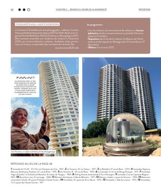 RÉPONSES AU JEU DE LA PAGE 48
1 Immeuble dit H.L.M - 47 à 53, rue Champion-de-Cicé - 1957 • 2 Le Trimaran, 42 rue Vaneau – 1977 • 3 Le Belvédère 37 rue de Brest – 1973 • 4 Immeubles Neptune,
Mercure, Améthyste, Porphyre, 27, rue de Brest – 1975 • 5 Les Horizons, 18 - 20 rue de Brest – 1970 • 6 La Caravelle, 5 à 13 rue de Bourg l’Evesque – 1971 • 7 Immeubles
Tregor et Goello, 1 à 35 boulevard Maréchal-de-Lattre-de-Tassigny – 1969 • 8 Parking Arsenal, boulevard de la Tour d’Auvergne • 9 Immeuble, 2 rue du Capitaine Maignan –
1967 • 10 Barre Saint-Just, 21 rue Lesage – 1968 • 11 Bâtiment d’entreprise, 3 allée du Bâtiment – 1977 • 12 Maisons « chalets », square de Tanouarn – 1978 •  13  Restaurant
universitaire L’étoile, 39 avenue Professeur Charles Foulon • 14 Immeubles, 10, square de Terre-Neuve – 1970 • 15 Immeuble, 1, allée de Lucerne – 1973 • 16 Immeubles,
7 à 11, square des Hautes Ourmes - 1971
le saviez-vous ?
LES HORIZONS SONT LE PRE-
MIER IMMEUBLE DE GRANDE
HAUTEUR (IGH) À USAGE
D’HABITATION CONSTRUIT EN
FRANCE. GEORGES MAILLOLS
A D’AILLEURS PARTICIPÉ À
L’ÉL ABORATION DU TEXTE DE
LOI SUR LE SUJET.
CINQUANTE ANS, L’ÂGE D’HORIZONS
L’architecteCécileMescametlaphotographe-vidéaste,Candice
Hazouardhabitentlequartierdepuis2007et2016.Aprèsavoiror-
ganisél’AnnéeMaillolsen2013etFenêtressurBourgdepuis2017,
elles montent ensemble une résidence de création à l’Automne
2020, qui invitera habitants, scolaires, étudiants, aînés, prome-
neurs et curieux, à rassembler des morceaux de vie et de ville.
www.horizons2020.info
Au programme :
• Lieu de création, de rencontres et de collecte, un bureau
éphémère tiendra une permanence au pied des Horizons,
jusqu’au 31 octobre.
• Exposition des fruits de la collecte à la Maison de l’Archi
tecture et des espaces en Bretagne (du 10 novembre au 17
décembre).
• Édition d’un livre en 2021.
Les Horizons, un objet architectural très photogénique.
©ArnaudLoubry
©JBG
REPORTAGECHAPITRE 2 - RENNES À L’HEURE DE LA MODERNITÉ50
 