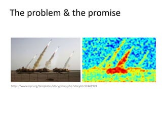 The problem & the promise
https://www.npr.org/templates/story/story.php?storyId=92442928
 