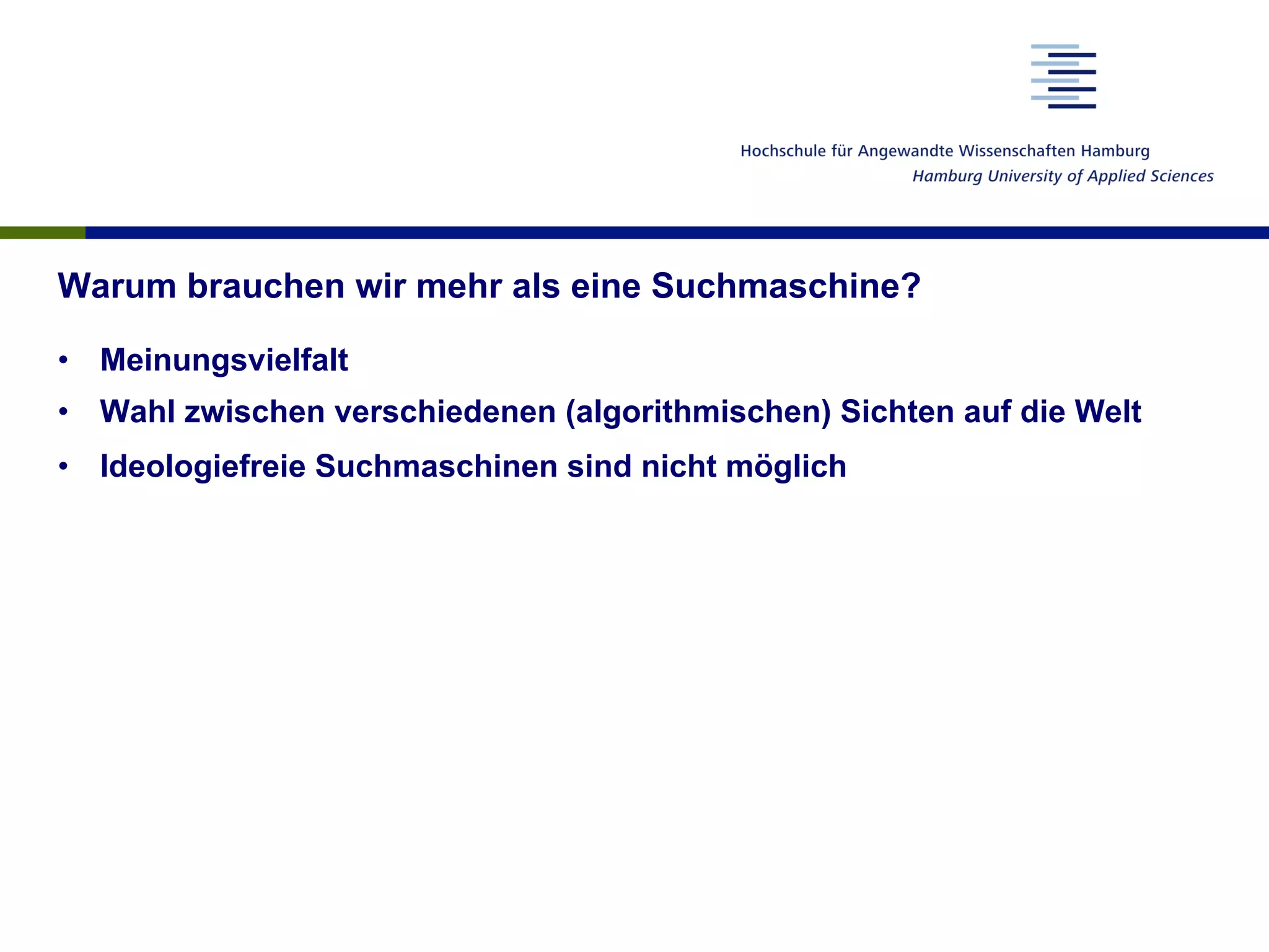 Hatten wir das alles nicht schon mal?
•  Idee: Dem Marktführer Google eine Alternative gegenüberstellen
•  Quaero/Theseus: Finanzierung eines „Google Killers“?
–  Quaero: Technologien für die Multimedia-Suche
–  Theseus: Semantische Technologien im Business-to-Business-Kontext (ohne
expliziten Fokus auf Suche)
•  Bereits in der Vergangenheit heftige Kritik an der Idee,
Suchmaschinen(technologie) staatlich zu fördern
•  Problem: Eine einzige Alternative.
•  Scheitern aus verschiedenen Gründen möglich, u.a.
–  Schlechtes Marketing
–  Gestaltung der Benutzeroberfläche
–  ...
 
