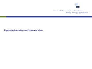 Wandel der Trefferpräsentation: Mehr Macht für die
Suchmaschine, weniger Entscheidungsfreiheit für den Nutzer?
1.  Trefferliste
–  Lesen von oben nach unten; Positionseffekte
2.  Universal-Search-Ergebnisseite
–  Grundsätzliche Beibehaltung der Listendarstellung
–  Lenkung der Aufmerksamkeit durch grafische Elemente, Hervorhebungen
3.  Direkte Antworten / extrahierte Informationen
–  Aufbrechen der Listendarstellung
–  Ergebnisseiten bestehen nicht mehr notwendigerweise aus Verweisen auf
Dokumente
 